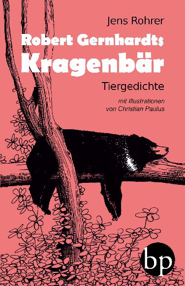 Jens Rohrers Tiergedichte "Robert Gernhardts Kragenbär"